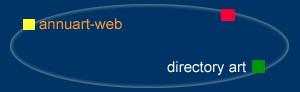 annuart-web est un r&eacute;pertoire d'art sp&eacute;cialement orient&eacute; sur les artistes qui utilisent comme m&eacute;dium : html , javascript , php , asp , flash , ascii ,mail-art... ; les association d'artistes du web ; les artistes underground , multimedia ; les Galeries virtuelles ; les institutions , mus&eacute;es pr&eacute;ocup&eacute;s par ces nouveaux m&eacute;dias...